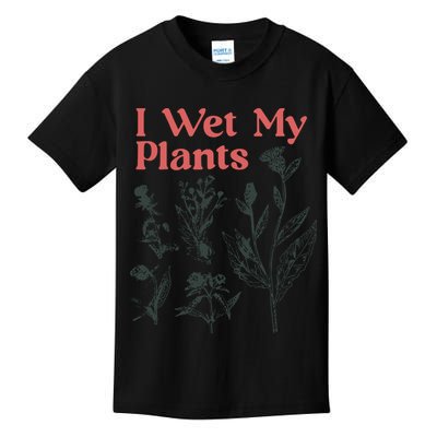 I Wet My Plants Kids T-Shirt