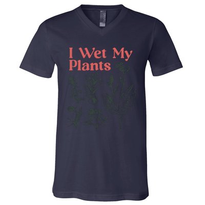 I Wet My Plants V-Neck T-Shirt