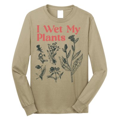 I Wet My Plants Long Sleeve Shirt