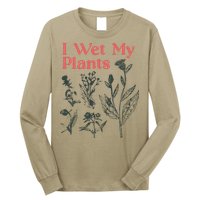 I Wet My Plants Long Sleeve Shirt