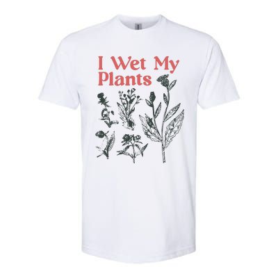 I Wet My Plants Softstyle® CVC T-Shirt