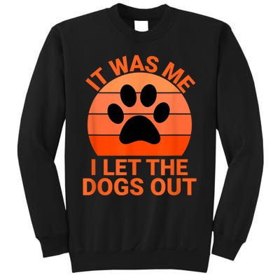 It Was Me I Let The Dogs Out Sweatshirt