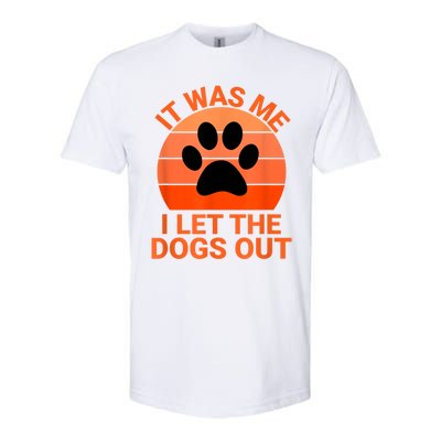 It Was Me I Let The Dogs Out Softstyle CVC T-Shirt