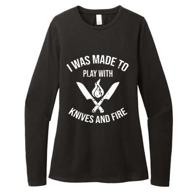 I Was Made To Play With Knives And Fire Cool Culinary Chef Cute Gift Womens CVC Long Sleeve Shirt