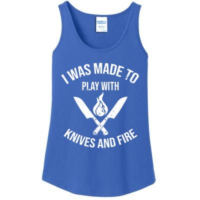 I Was Made To Play With Knives And Fire Cool Culinary Chef Cute Gift Ladies Essential Tank