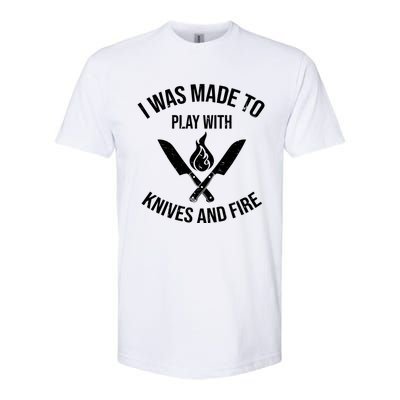 I Was Made To Play With Knives And Fire Cool Culinary Chef Cute Gift Softstyle® CVC T-Shirt