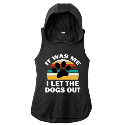 It Was Me I Let The Dogs Out Funny Puppy Lover Ladies PosiCharge Tri-Blend Wicking Draft Hoodie Tank