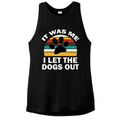 It Was Me I Let The Dogs Out Funny Puppy Lover Ladies PosiCharge Tri-Blend Wicking Tank