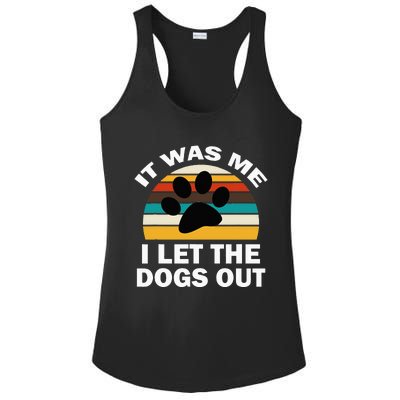 It Was Me I Let The Dogs Out Funny Puppy Lover Ladies PosiCharge Competitor Racerback Tank