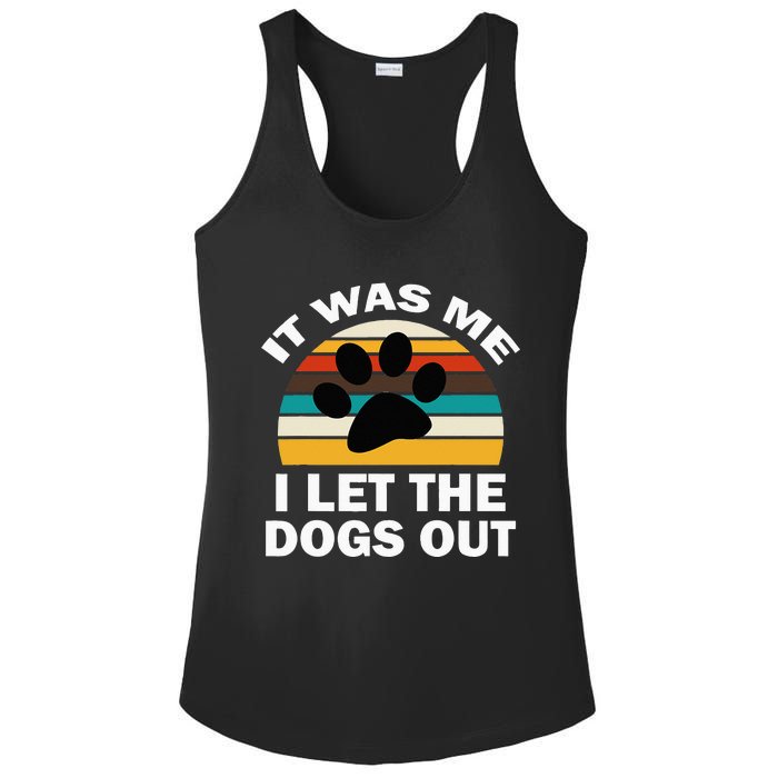 It Was Me I Let The Dogs Out Funny Puppy Lover Ladies PosiCharge Competitor Racerback Tank