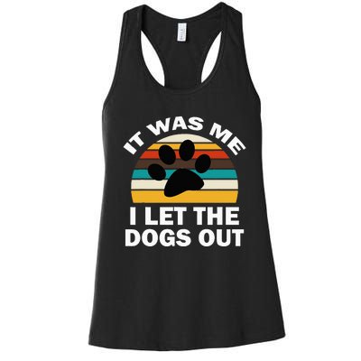 It Was Me I Let The Dogs Out Funny Puppy Lover Women's Racerback Tank