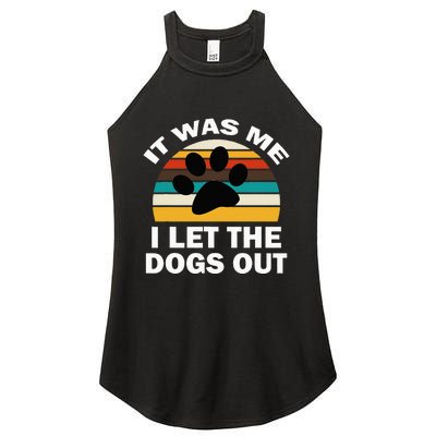 It Was Me I Let The Dogs Out Funny Puppy Lover Women's Perfect Tri Rocker Tank