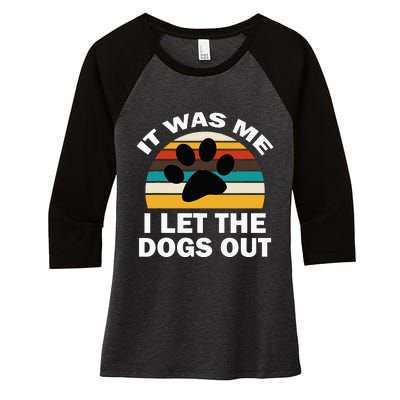 It Was Me I Let The Dogs Out Funny Puppy Lover Women's Tri-Blend 3/4-Sleeve Raglan Shirt