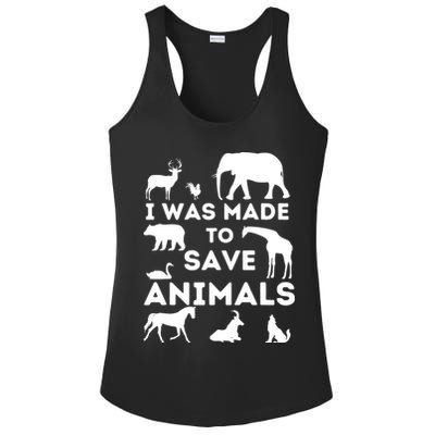 I Was Made To Save Animals Animal Rescue Protection Ladies PosiCharge Competitor Racerback Tank