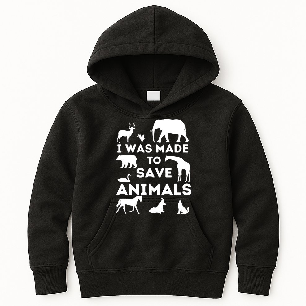 I Was Made To Save Animals Animal Rescue Protection Kids Hoodie