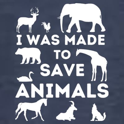 I Was Made To Save Animals Animal Rescue Protection T-Shirt