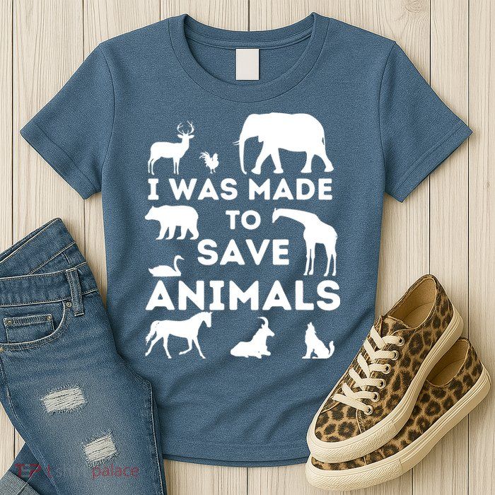 I Was Made To Save Animals Animal Rescue Protection Womens T-Shirt