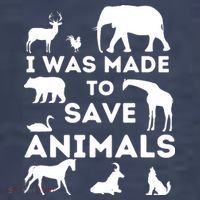 I Was Made To Save Animals Animal Rescue Protection Womens T-Shirt