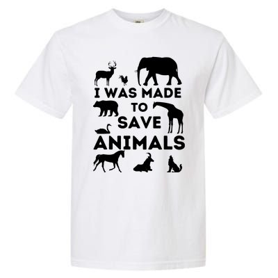 I Was Made To Save Animals Animal Rescue Protection Garment-Dyed Heavyweight T-Shirt