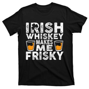 Irish Whiskey Makes Me Frisky Funny St Patricks Day Gifts T-Shirt