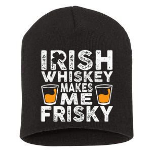 Irish Whiskey Makes Me Frisky Funny St Patricks Day Gifts Short Acrylic Beanie