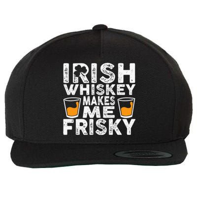 Irish Whiskey Makes Me Frisky Funny St Patricks Day Gifts Wool Snapback Cap