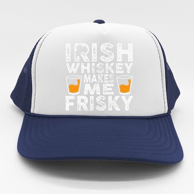 Irish Whiskey Makes Me Frisky Funny St Patricks Day Gifts Trucker Hat