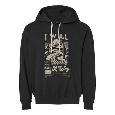 I Will Make A Way Isaiah 43 19 Christian Garment-Dyed Fleece Hoodie