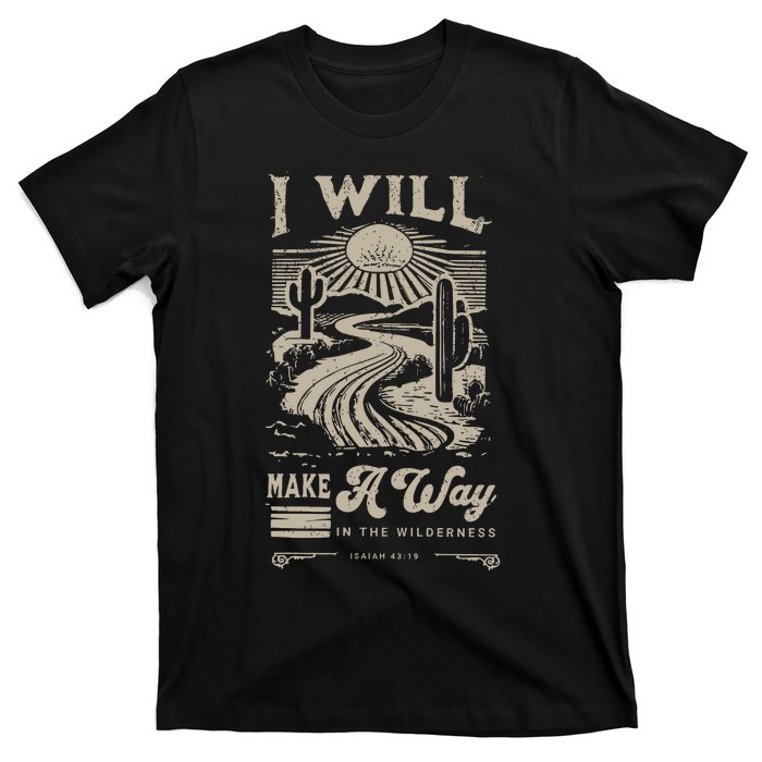 I Will Make A Way Isaiah 43 19 Christian T-Shirt