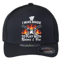 I Was Made To Play With Knives And Fire Culinary Chef Flexfit Unipanel Trucker Cap