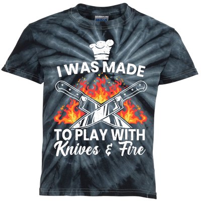 I Was Made To Play With Knives And Fire Culinary Chef Kids Tie-Dye T-Shirt