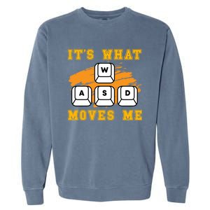 ItS What Moves Me Funny Gamer Humor Great Gift Garment-Dyed Sweatshirt