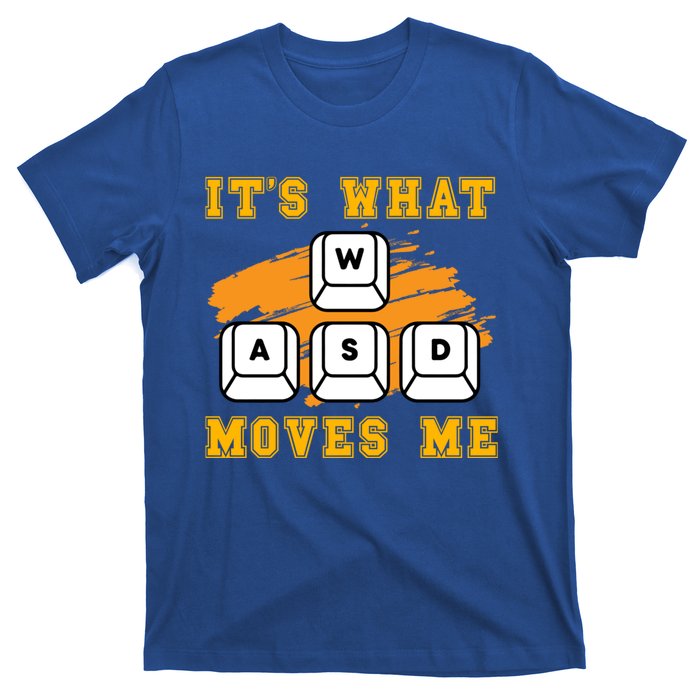 ItS What Moves Me Funny Gamer Humor Great Gift T-Shirt