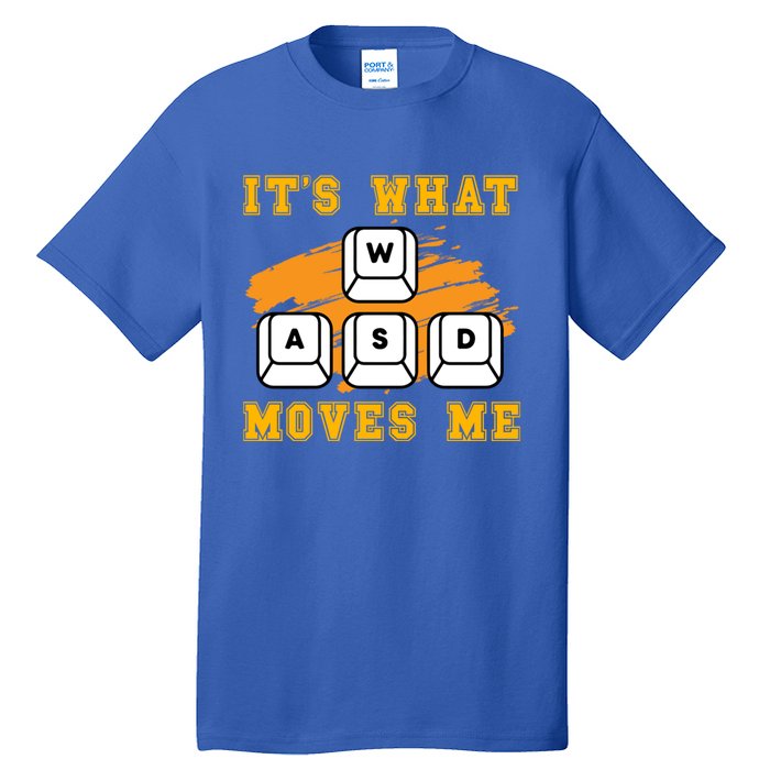 ItS What Moves Me Funny Gamer Humor Great Gift Tall T-Shirt