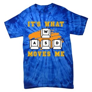 ItS What Moves Me Funny Gamer Humor Great Gift Tie-Dye T-Shirt