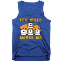 ItS What Moves Me Funny Gamer Humor Great Gift Tank Top