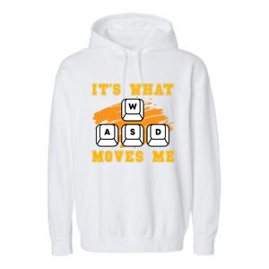 ItS What Moves Me Funny Gamer Humor Great Gift Garment-Dyed Fleece Hoodie