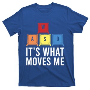 Its What Moves Me Game Wasd Keycaps Keyboards Gaming Outfit Meaningful Gift T-Shirt