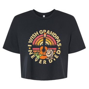 I Wish My Grandpas Never Died Classic Guitar Country Music Bella+Canvas Jersey Crop Tee