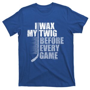 I Wax My Twig Funny Hockey PlayerS Stick Meaningful Gift T-Shirt