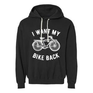 I Want My Bike Back Give back stolen bicycle Gift Garment-Dyed Fleece Hoodie