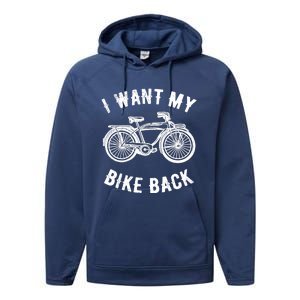 I Want My Bike Back Give back stolen bicycle Gift Performance Fleece Hoodie