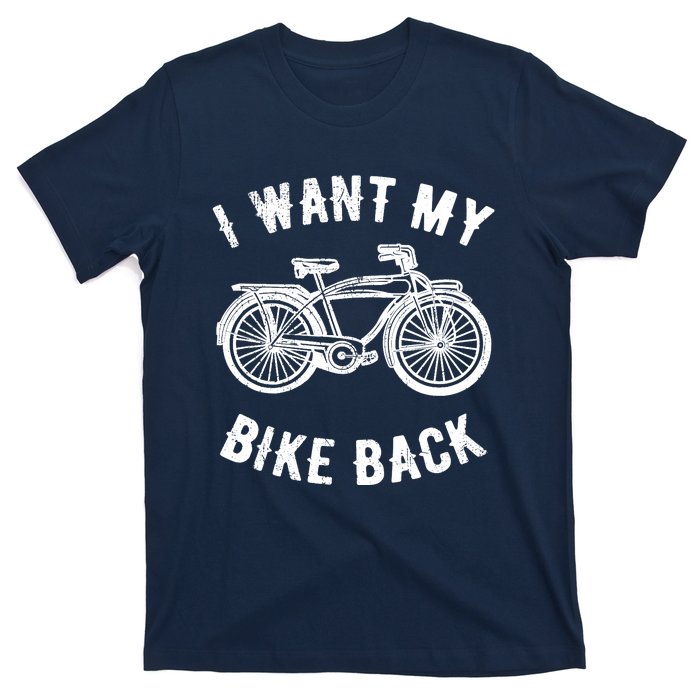 I Want My Bike Back Give back stolen bicycle Gift T-Shirt