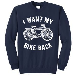 I Want My Bike Back Give back stolen bicycle Gift Tall Sweatshirt