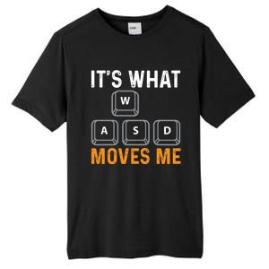 Its What Moves Me W A S D Funny Gamer Gaming Tournat Gift Tall Fusion ChromaSoft Performance T-Shirt