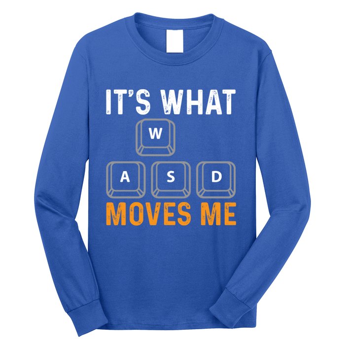 Its What Moves Me W A S D Funny Gamer Gaming Tournat Gift Long Sleeve Shirt