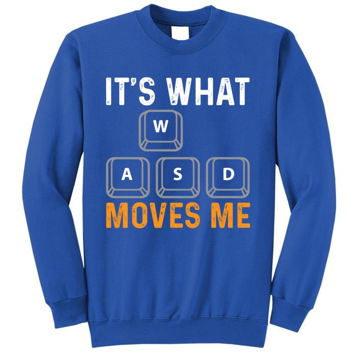 Its What Moves Me W A S D Funny Gamer Gaming Tournat Gift Sweatshirt