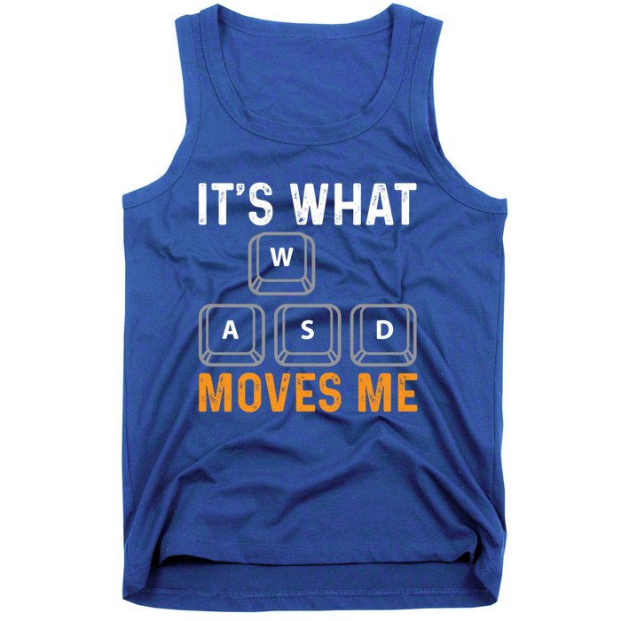 Its What Moves Me W A S D Funny Gamer Gaming Tournat Gift Tank Top