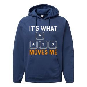 Its What Moves Me W A S D Funny Gamer Gaming Tournat Gift Performance Fleece Hoodie