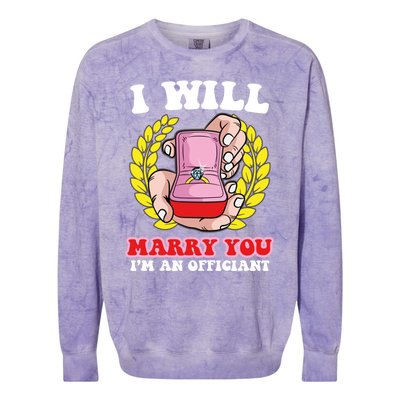 I Will Marry You Meaningful Gift Funny Saying For Officant Registrar Meaningful Colorblast Crewneck Sweatshirt